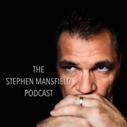 The Stephen Mansfield Podcast artwork