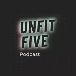 UnfitFive Podcast artwork