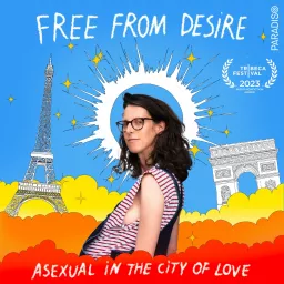 Free From Desire: Asexual in the City of Love Podcast artwork