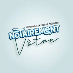 Notairement Vôtre ! Podcast artwork