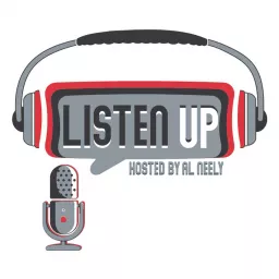 Listen Up with Host Al Neely Podcast artwork