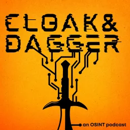 Cloak and Dagger | An OSINT Podcast artwork