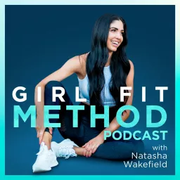 Girl Fit Method Podcast artwork
