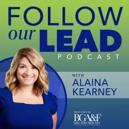 Follow Our Lead with Alaina Kearney Podcast artwork