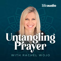 Untangling Prayer with Rachel Wojo