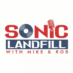 Sonic Landfill with Mike & Rob Podcast artwork