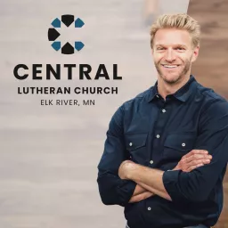 Central Lutheran Church - Elk River Podcast artwork