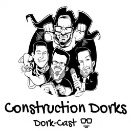 The Construction Dorkcast