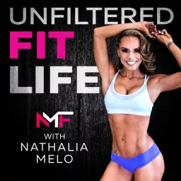 Unfiltered Fit Life Podcast artwork
