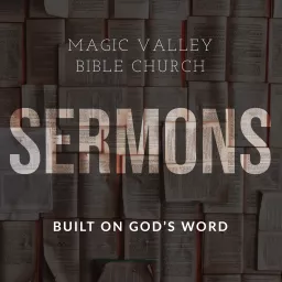 Magic Valley Bible Church Podcast artwork