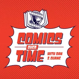Comics Over Time Podcast artwork