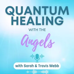 Quantum Healing with the Angels Podcast artwork