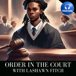 Order in the court with LaShawn Fitch Podcast artwork