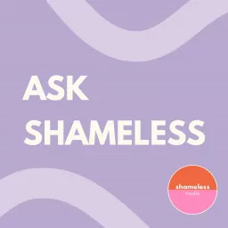 ASK SHAMELESS Podcast artwork