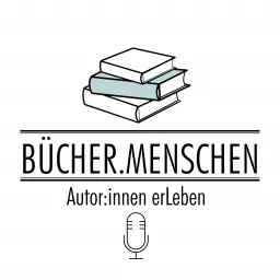 BÜCHER.MENSCHEN - Autor:innen erLeben Podcast artwork