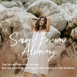Sacred Femme Alchemy Podcast artwork