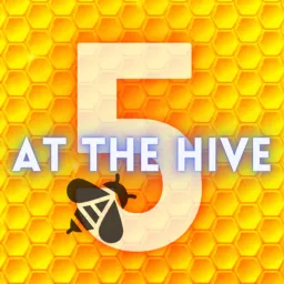 Five at the Hive Podcast artwork