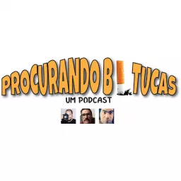 Procurando Bitucas - Um Podcast artwork