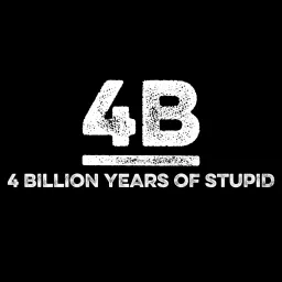 4 Billion Years of Stupid