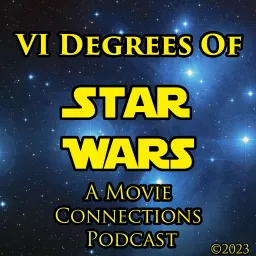 Six Degrees of Star Wars Podcast artwork