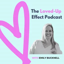 The Loved-Up Effect Podcast artwork