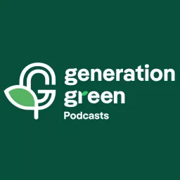 Generation Green Podcast artwork