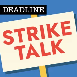 Deadline Strike Talk Podcast artwork