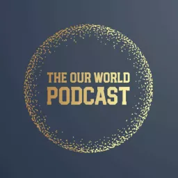 The Our World Podcast artwork