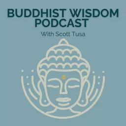 Buddhist Wisdom Podcast with Scott Tusa