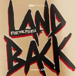 LANDBACK For The People Podcast artwork