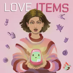 Love Items Podcast artwork