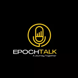 Epoch Talk: A Journey Together Podcast artwork