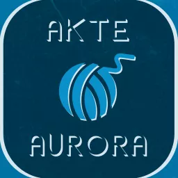 Akte Aurora Podcast artwork