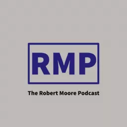 The Robert Moore Podcast artwork