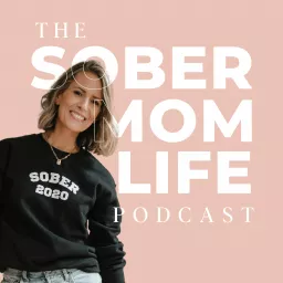 The Sober Mom Life Podcast artwork