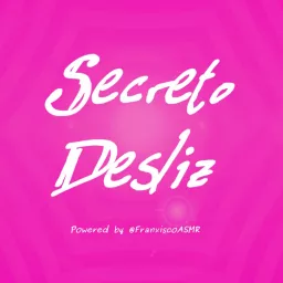 Secreto Desliz-ASMR erótico para mujeres de verdad Podcast artwork