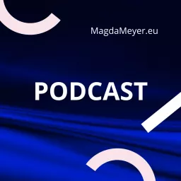 Zmiana_zawsze_na_lepsze by MagdaMeyer.eu | Coaching & Zarządzanie zmianą Podcast artwork