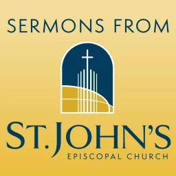 Sermons from St. John’s Episcopal Church Podcast artwork