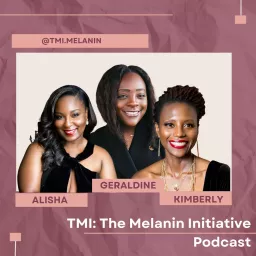 The Melanin Initiative's Podcast artwork