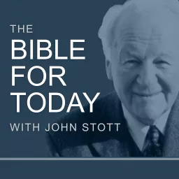 The Bible for Today with John Stott Podcast artwork