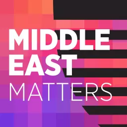 Middle East Matters Podcast artwork