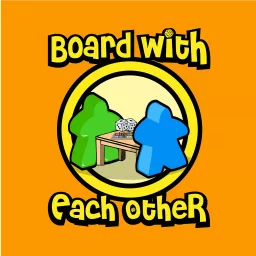 Board With Each Other Podcast artwork