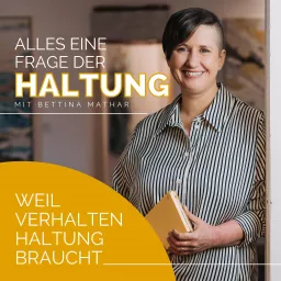 Alles eine Frage der Haltung - weil Verhalten Haltung braucht Podcast artwork