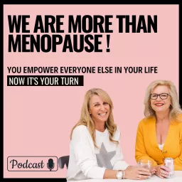 We Are More Than Menopause Podcast artwork