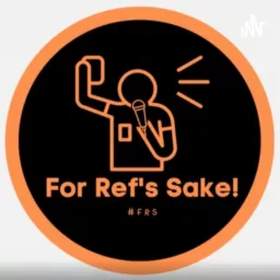 For Ref's Sake! - The podcast for football referees everywhere! artwork