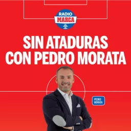 Sin Ataduras con Pedro Morata Podcast artwork