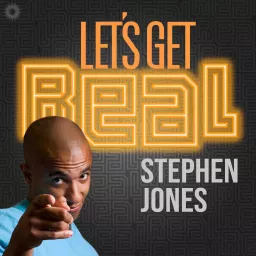 Let’s Get Real with Stephen Jones Podcast artwork