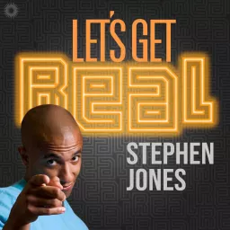 Let’s Get Real with Stephen Jones