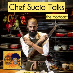 Chef Sucio Talks Podcast artwork