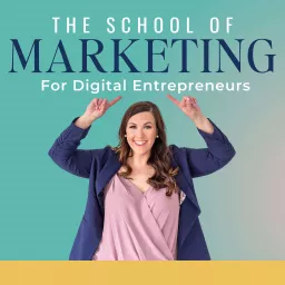 The School of Marketing for Digital Entrepreneurs Podcast artwork